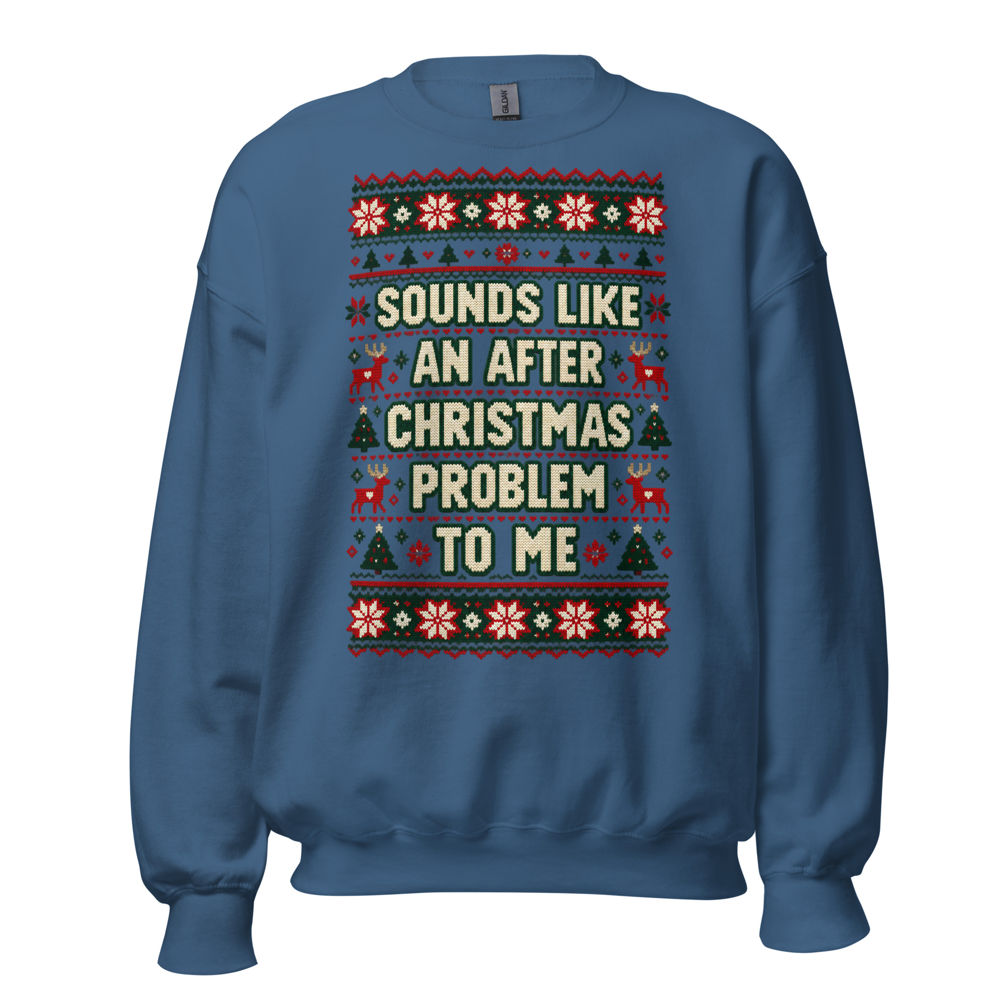 Sounds Like An After Christmas Problem To Me Jumper