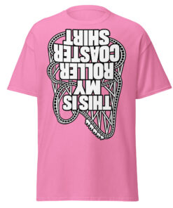 This Is My Rollercoaster Shirt – Funny Upside Down T-shirts