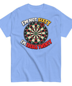 60th Birthday Darts T-shirt Gift – I’m Not Sixty I’m Treble 20