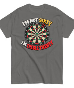 60th Birthday Darts T-shirt Gift – I’m Not Sixty I’m Treble 20