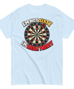 60th Birthday Darts T-shirt Gift – I’m Not Sixty I’m Treble 20