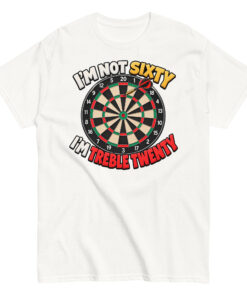 60th Birthday Darts T-shirt Gift – I’m Not Sixty I’m Treble 20