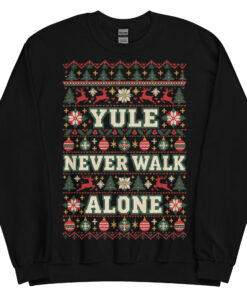 Yule Never Walk Alone Funny Christmas Jumpers