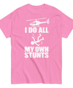 I Do All My Own Stunts T-shirt Funny Traitors Shirts