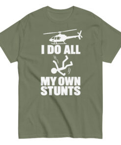 I Do All My Own Stunts T-shirt Funny Traitors Shirts