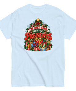 Iām Only Here For The Presents T-Shirt Christmas T-shirt For Men
